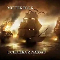 Mietek Folk - "Ucieczka z Nassau"