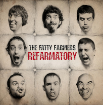 The Fatty Farmers "Refarmatory"