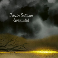 Justin Sullivan "Surrounded"